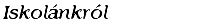Iskol�nkr�l