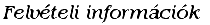 Felv�teli inform�ci�k